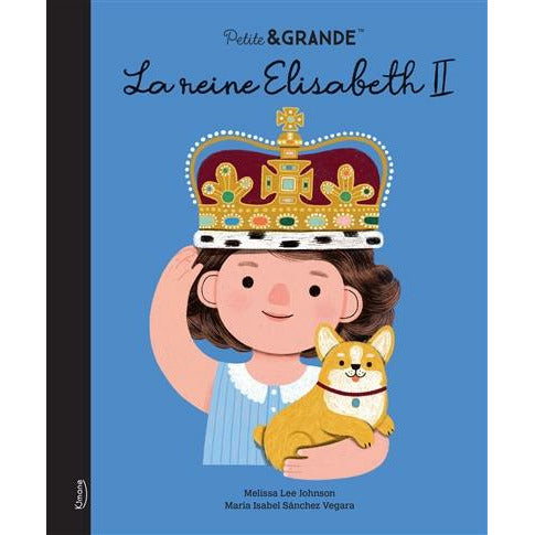 Livre - La Reine Elisabeth II - Collection Petite & Grande par Kimane Editions - Cadeaux 25 euros et moins | Jourès