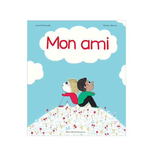 Livre - Mon Ami par Edition Albin Michel - Eveil & Jeux | Jourès