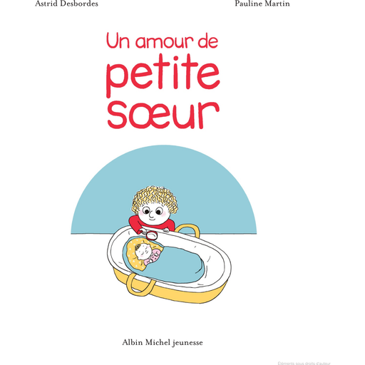 Livre - Un amour de Petite Soeur par Edition Albin Michel - Les petits Scorpion | Jourès