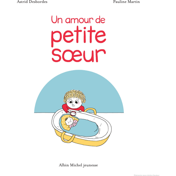 Livre - Un amour de Petite Soeur par Edition Albin Michel - 3 à 6 ans | Jourès