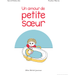 Livre - Un amour de Petite Soeur par Edition Albin Michel - 3 à 6 ans | Jourès